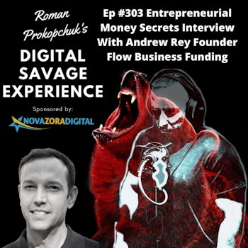 Ep #303 Entrepreneurial Money Secrets Interview With Andrew Rey Founder Flow Business Funding