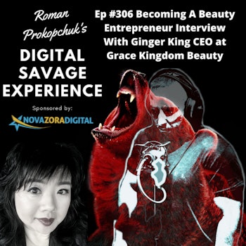 Ep #306 Becoming A Beauty Entrepreneur Interview With Ginger King CEO at Grace Kingdom Beauty