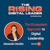 5: Alexandra Heckler - The Ecosystem Approach to Digital Leadership
