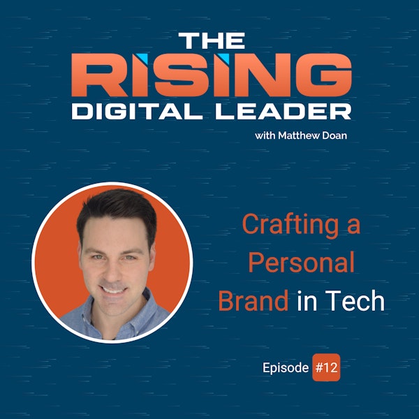 12: Crafting a Personal Brand in Tech