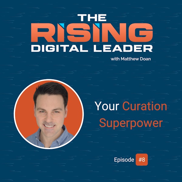 8: Your Curation Superpower