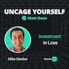60: Mike Gardon - Investment In Loss
