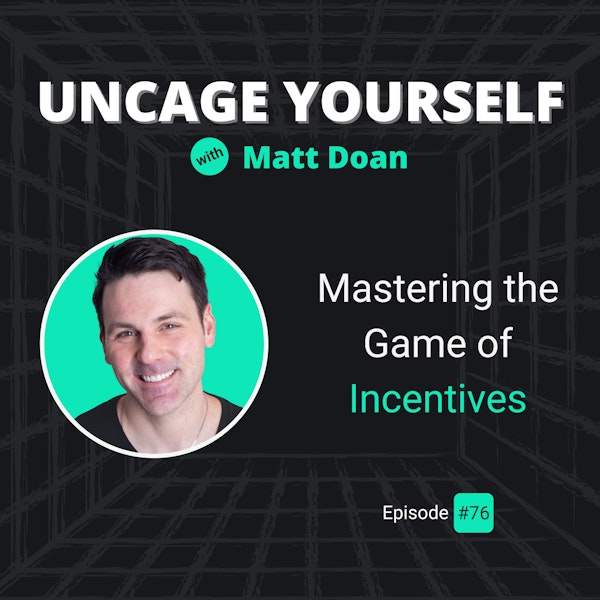 76: Mastering the Game of Incentives