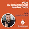 #020: How to Make More Sales Using Free Traffic with Stefan Ciancio