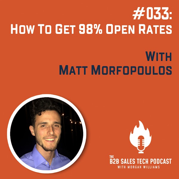 #033: How to Get 98% Open Rates with Matt Morfopoulos