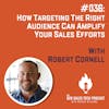 #036: How Targeting the Right Audience Can Amplify Your Sales Efforts with Robert Cornell