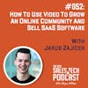 #052: How to Use Video to Grow an Online Community and Sell SaaS Software with Jakub Zajíček