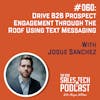 #060: Drive B2B Prospect Engagement Through The Roof Using Text Messaging with Josue Sanchez
