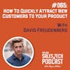 #065: How to Quickly Attract New Customers to Your Product With David Freudenberg