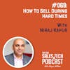 #069: How to Sell During Hard Times with Niraj Kapur