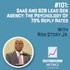 #101: SaaS and Agency: The psychology of 70% reply rates (Ron Story Jr.)