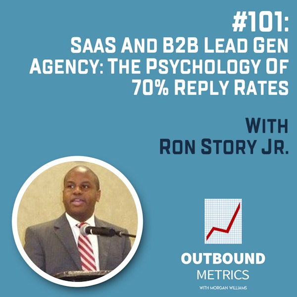 #101: SaaS and Agency: The psychology of 70% reply rates (Ron Story Jr.)