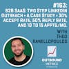 #163: B2B SaaS: Two Step LinkedIn Outreach + a Case Study = 30% accept rate, 50% reply rate, and 10 to 15 appts./mo. (Theo Kanellopoulos)