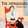 The Impressions - Episode 4