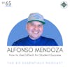 65. How to Use EdTech for Student Success (Alfonso Mendoza)