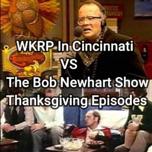 The Bob Newhart Vs. WKRP In Cincinnati Thanksgiving Episodes