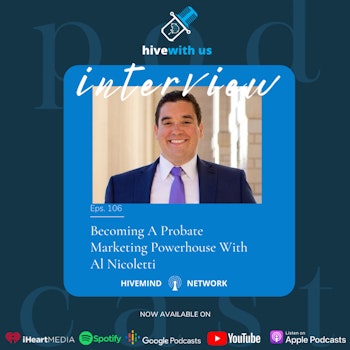 Ep 106- Becoming A Probate Marketing Powerhouse With Al Nicoletti
