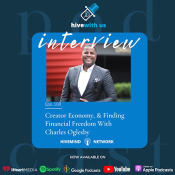 Ep 108- Creator Economy, & Finding Financial Freedom With Charles Oglesby