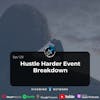 Ep 120- Hustle Harder Event Breakdown & Q&A