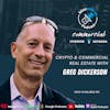 EP 121: Crypto & Commercial Real Estate With Greg Dickerson