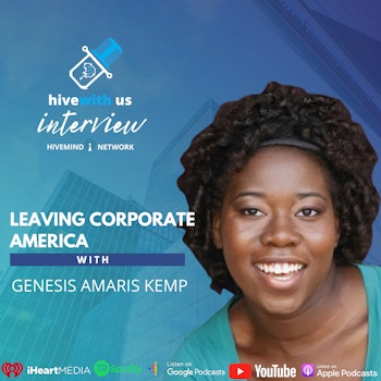Ep 137- Leaving Corporate America With Genesis Amaris Kemp