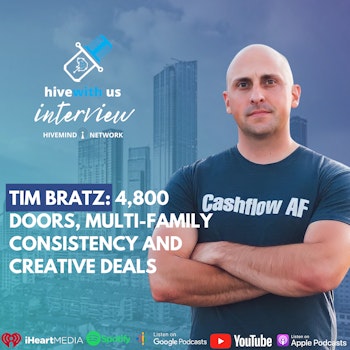 Ep 169- Tim Bratz:4,800 Doors, Multi-Family Consistency and Creative Deals