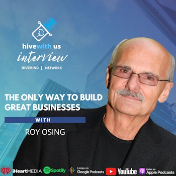 Ep 187- The Only Way To Build Great Businesses With Roy Osing