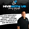 Ep 188- Life After Addiction & Indictment: Daniel Martinez – Video Game Addict to Master Of His Mind