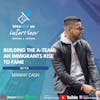 Ep 218- Building The A Team An Immigrants Rise to Fame With Manny Cash