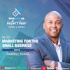 Ep 227: Marketing For The Small Business With Darrell Evans