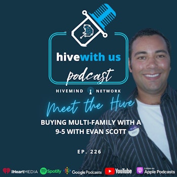 Ep 226: Buying Multi Family With A 9-5 With Evan Scott