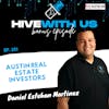 Ep 251: Austin Real Estate Investors Daniel Esteban Martinez
