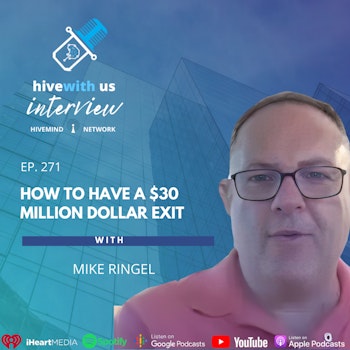 Ep 271: How To Have A $30 million Dollar Exit With Mike Ringel