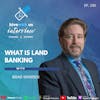 Ep 290: What is Land Banking With Brad Warren