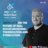 Ep 321: Jared Lutz on the Future of Real Estate Investing- Tokenization and Syndication