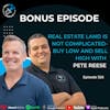 Ep 326: Real Estate Land Is Not Complicated- Buy Low And Sell High With Pete Reese