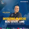 Ep 347: Investing in Niche Real Estate: Land with Daniel Martinez (The Real Estate Investing Club)
