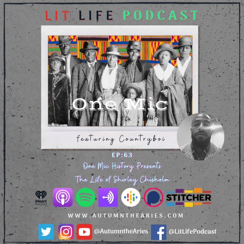 EP 63: One Mic History Presents The Life of Shirley Chisholm