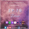 EP 70: Stoner