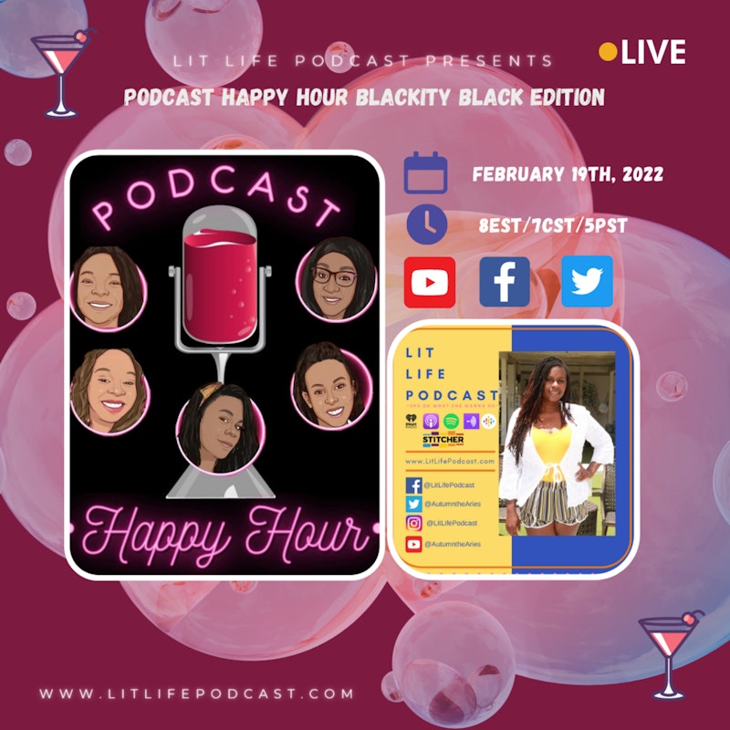 Lit Life Podcast Presents: Podcast Happy Hour Blackity Black Edition