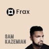Ep 8 - Frax' Sam Kazemian Thinks Algo Stablecoins are the Future & Has a Plan to Replace the CPI