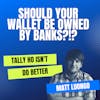 Mission DeFi EP 61 - Matt Luongo wants to get us out of the centralized wallet trap we are in with Tally Ho