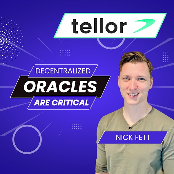 Mission DeFi EP 76 - Critical Decentralized Oracle System - Nick Fett of Tellor ( @WeAreTellor )