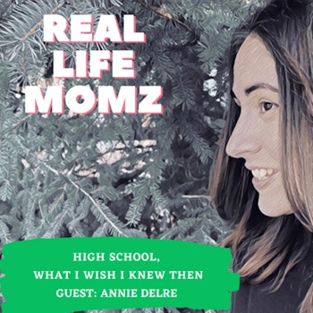 High School, What I Wish I Knew Then with Annie Delre