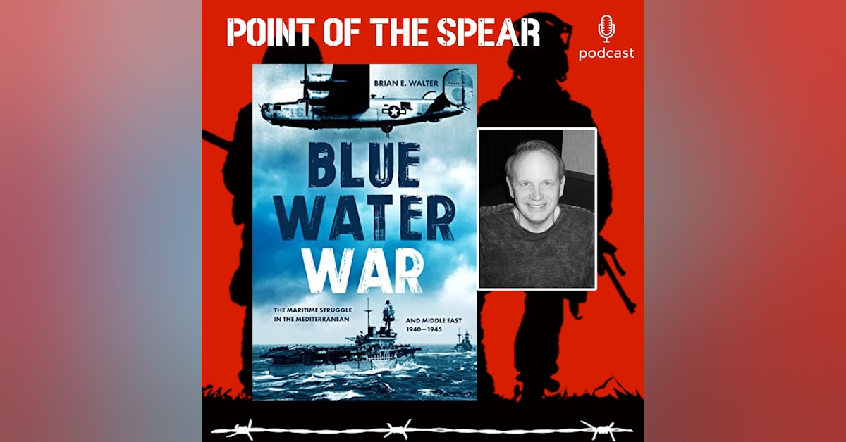 Author Brian Walter, Blue Water War: Maritime Struggle in the Mediterranean and Middle East, 1940–1945