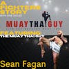The Muay Thai guy: Sean Fagan