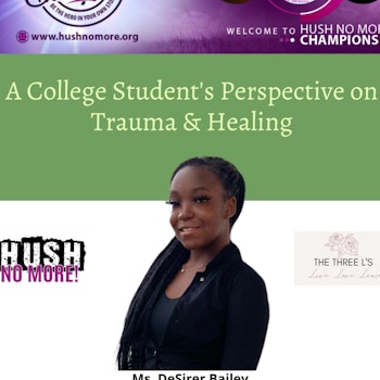 A College Student's Perspective on Trauma & Healing w/ Desirer Bailey