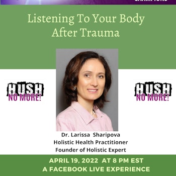 Listening To Your Body After Trauma w/ Dr. Larisa Sharipova