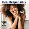 Heal Responsibly (New Mental Health Coping Strategies) National Sober Day Recap