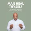 MAN HEAL THYSELF with SupaNova Slom (The Wellness Warrior's Journey To Self Mastery)